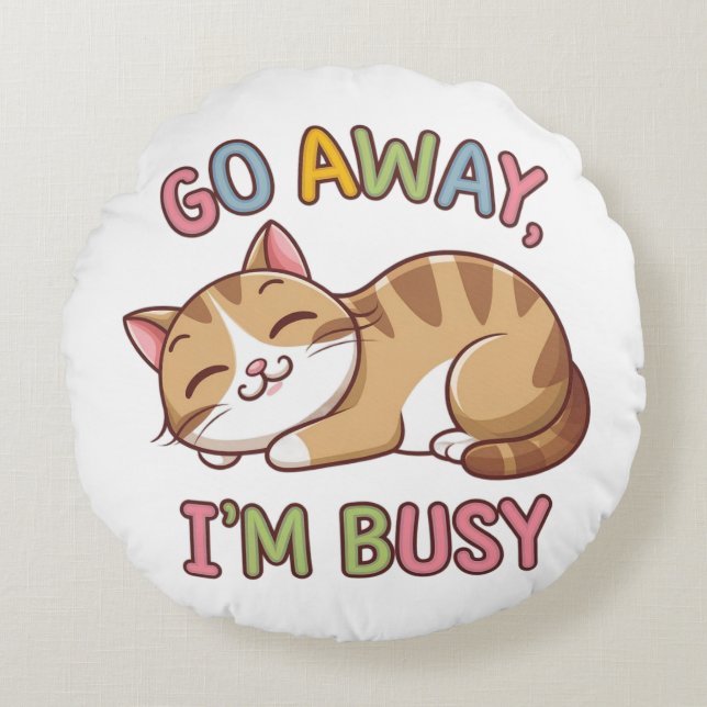 Almofada Redonda Vá embora, estou ocupado (Frente)