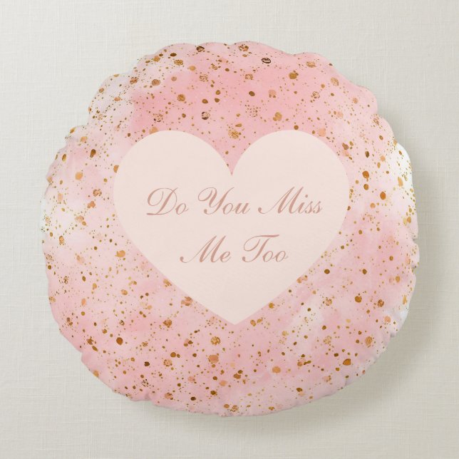 Almofada Redonda Valentine's Day, Do You Miss Me Too,Pink Love Hear (Frente)