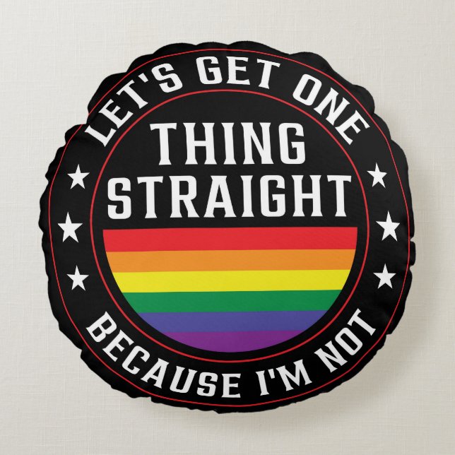 Almofada Redonda Vamos fazer uma coisa hetero, porque eu não sou! (Frente)