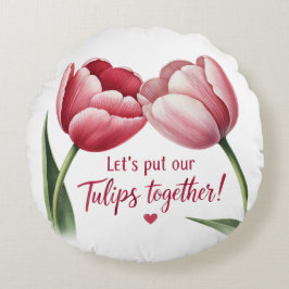 Almofada Redonda Vamos Junta Nossas Tulipas