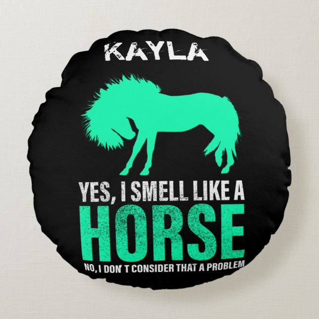 Almofada Redonda Verde Sim Eu Cheiro Como Um Cavalo Personalizado (Frente)