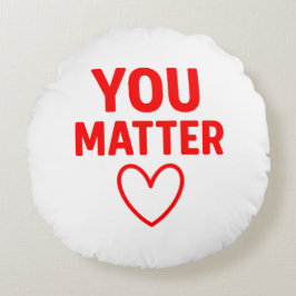 Almofada Redonda You Matter” Decorative Throw Pillow