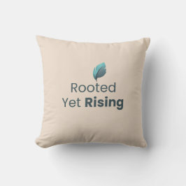 Almofada Rooted Yet Rising Minimal Motivational ThrowPillow