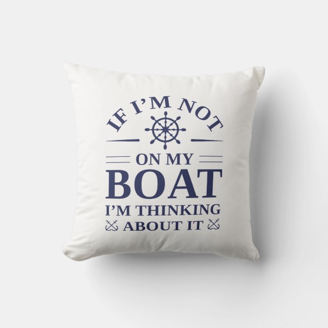 Almofada Se eu não estiver no meu barco, estou pensando sob (Frente)