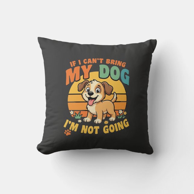 Almofada Se Eu Não Posso Levar Meu Cachorro Engraçado (Frente)