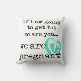 Almofada se eu vou engordar, você está grávida