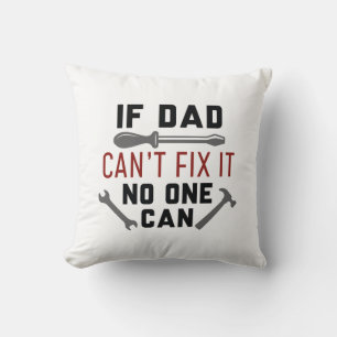 Almofada Se o Papai Não Consegue Consertar, Ninguém Pode