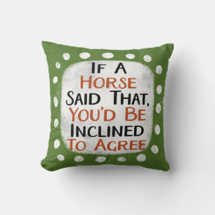 Almofada Se Um Cavalo Disse Esse Travesseiro decorativo