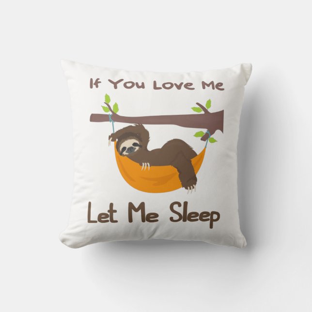 Almofada Se você me ama deixe dormir preguiça engraçada (Frente)