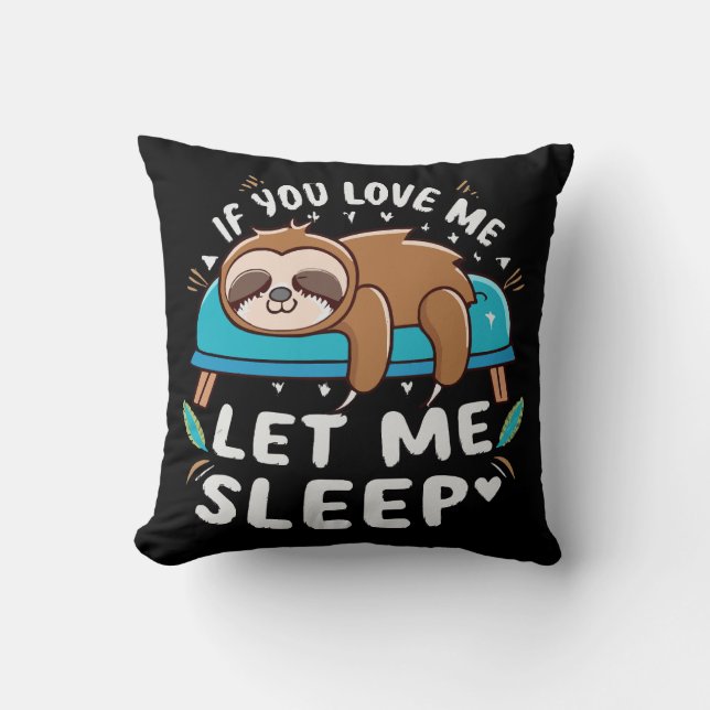Almofada Se Você Me Ama Deixe-Me Dormir (Frente)