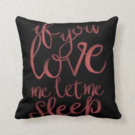 Almofada Se você me ama me deixou dormir