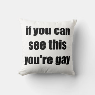 Almofada Se Você Pode Ver Isso Você É Gay Sarcástico Gays