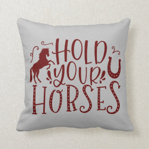 Almofada Segure seus cavalos