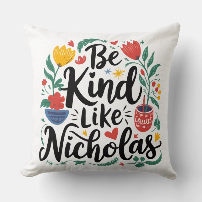 Almofada Seja gentil Como Nicholas (Frente)