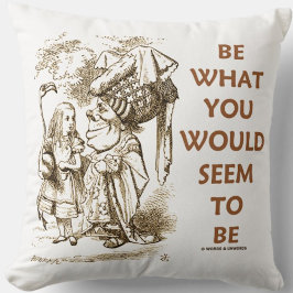 Almofada Seja Quem Você Parece Ser Conselho de Wonderland