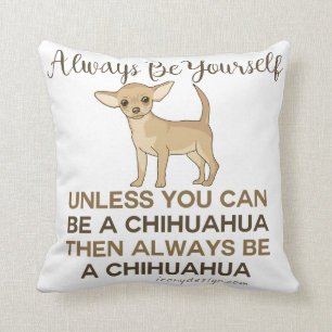 Almofada Sempre Ser um Chihuahua