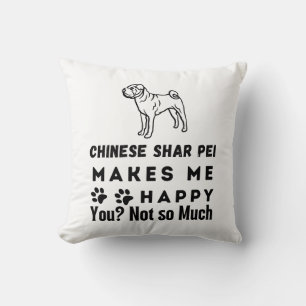 Almofada Shar Pei Chinês Me Faz Feliz De Você, Não Tanto