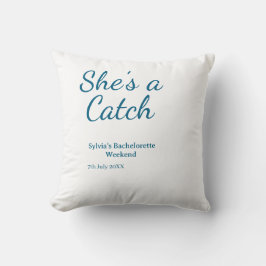 Almofada She's a catch bachelorette weekend name blue date