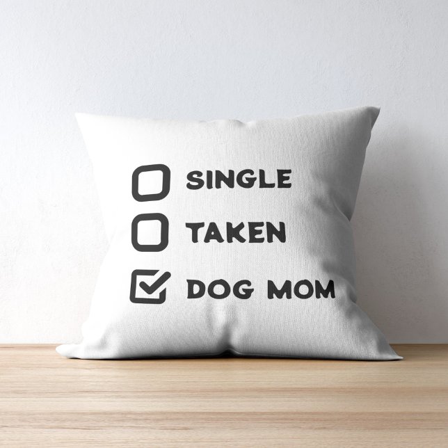 Almofada Simples Solteiro Engraçado, Tirada, Cachorro Mãe (Simple Funny Checkbox Single, Taken, Dog Mom Throw Pillow)