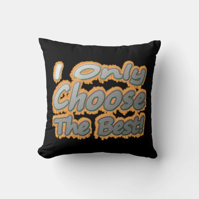 Almofada "Só Escolho O Melhor!" Design bonito. Comprar Agor (Frente)