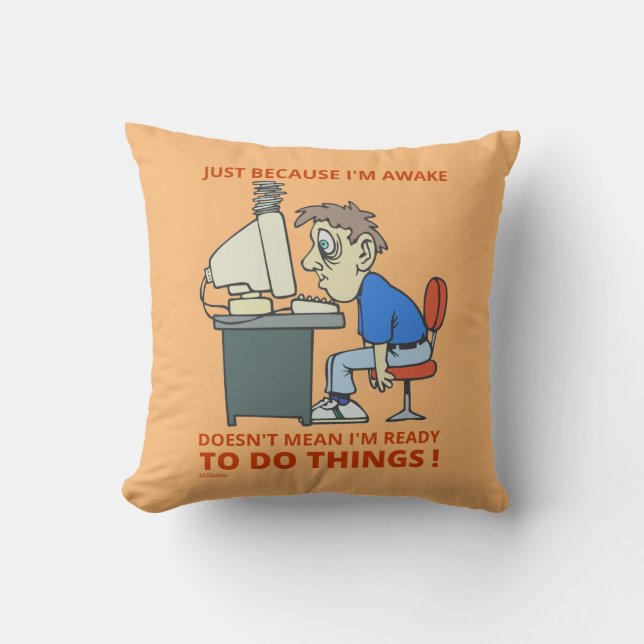 ALMOFADA SÓ PORQUE ESTOU ACORDADO NÃO QUER DIZER QUE ESTOU  (Frente)