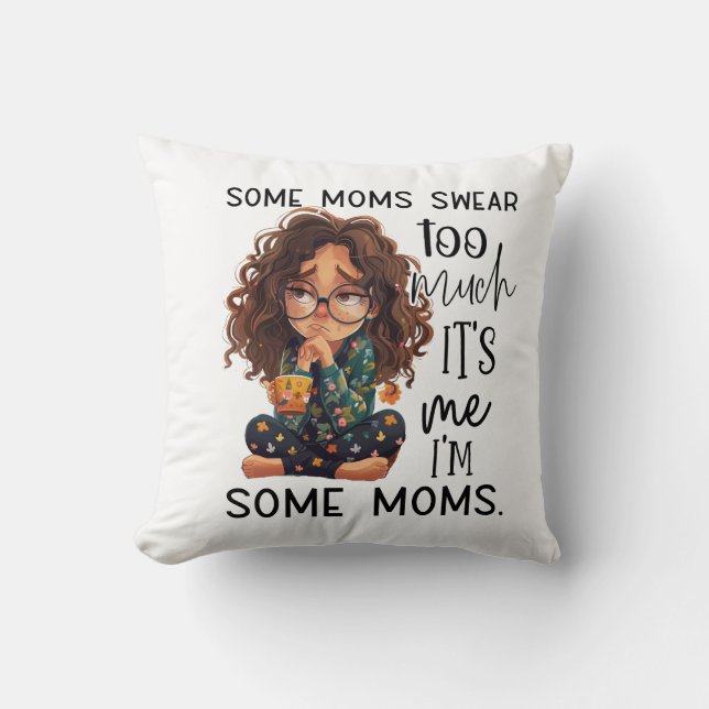 Almofada Some moms swear too much (Frente)