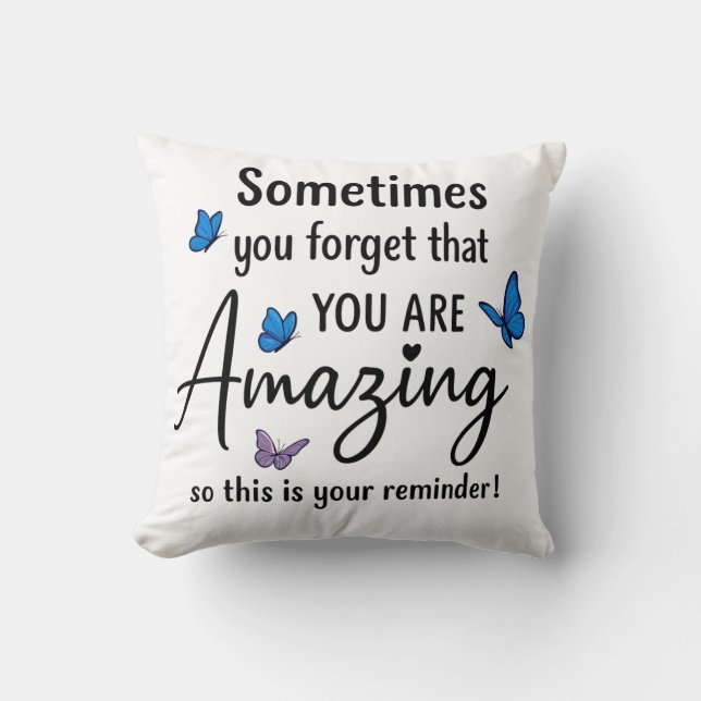 Almofada Sometimes You Forget You Are Amazing (Frente)