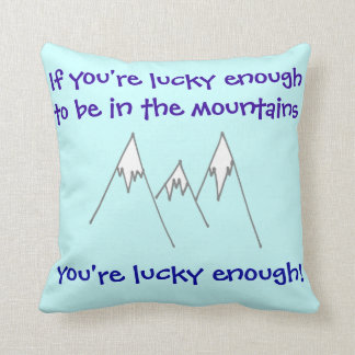Almofada Sorte o suficiente para estar em montanhas