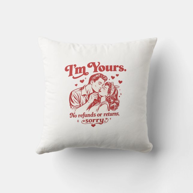 Almofada Sou Seu Sem Reembolsos ou Devoluções Retro Dia dos (Verso)