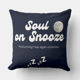 Almofada Soul on Snooze - Engraçado Travesseiro de citação 