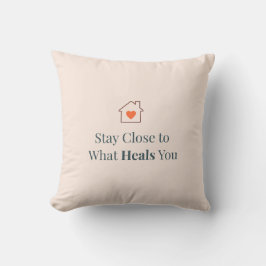 Almofada Stay Close to What Heals You Minimal Motivational