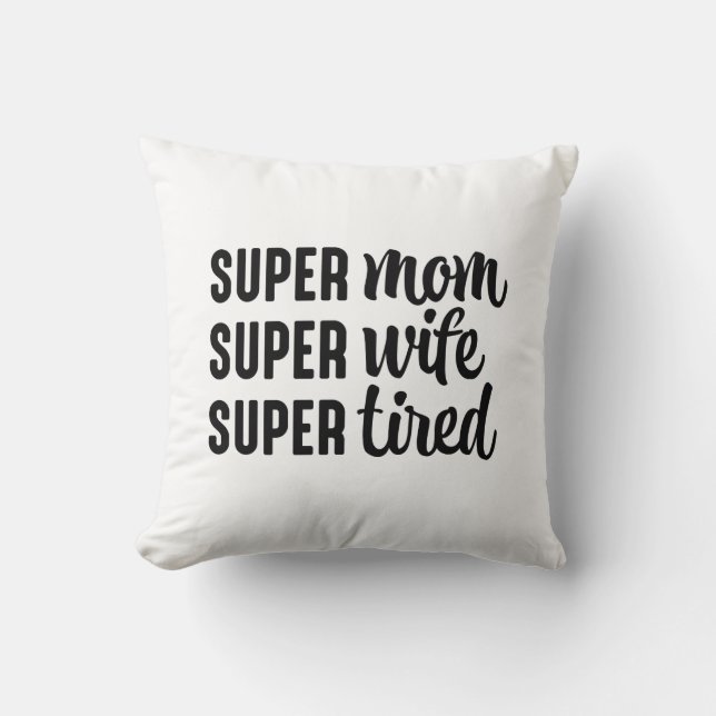 Almofada Super Mãe Super Esposa Super Cansada (Frente)