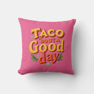 Almofada Taco 'bout um Bom Dia - Trocadilho de Comida
