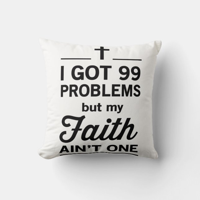 Almofada Tenho 99 problemas, mas minha fé não é uma (Frente)