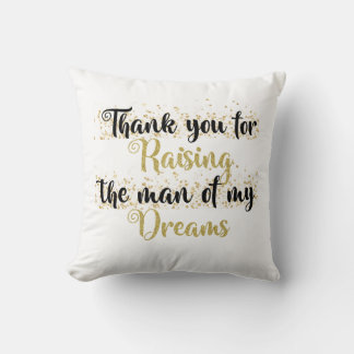 Almofada Thank you for raising the man of my dreams pillow