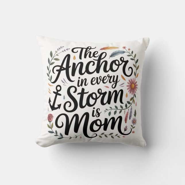 Almofada The Anchor In Every Storm Is Mom (Frente)