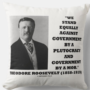 Almofada Theodore Roosevelt Stand Governo Plutocracy Mob