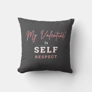 Almofada Throw Cushion My Valentine is Self Respect