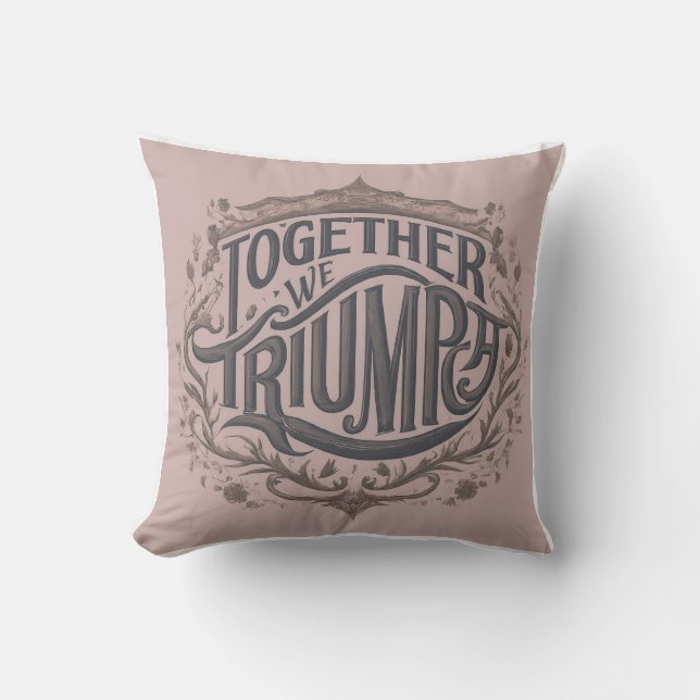 Almofada Throw pillow with design "Together We Triumph" (Frente)