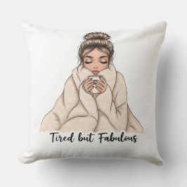 Almofada Tired but Fabulous