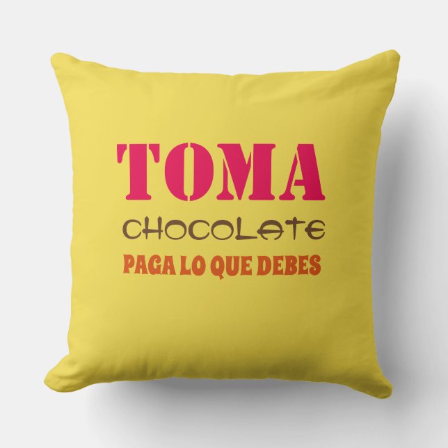 Almofada Toma chocolate PAGA LO QUE DEBES (Frente)