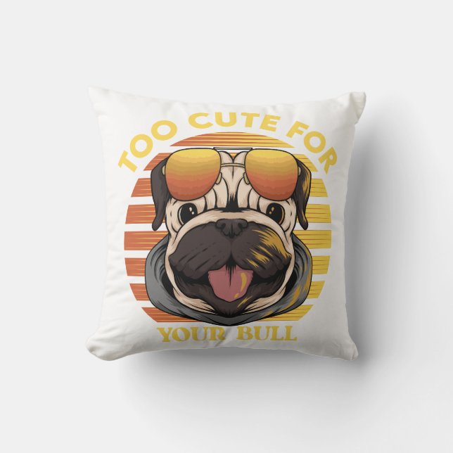 Almofada Too Cute for Your Bull - Stylisches Mops Kissen (Frente)