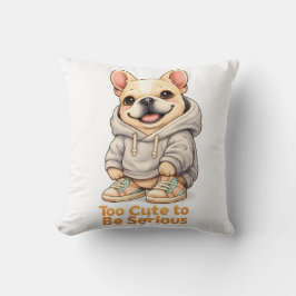 Almofada Too Cute to Be Serious – Funny French Bulldog 