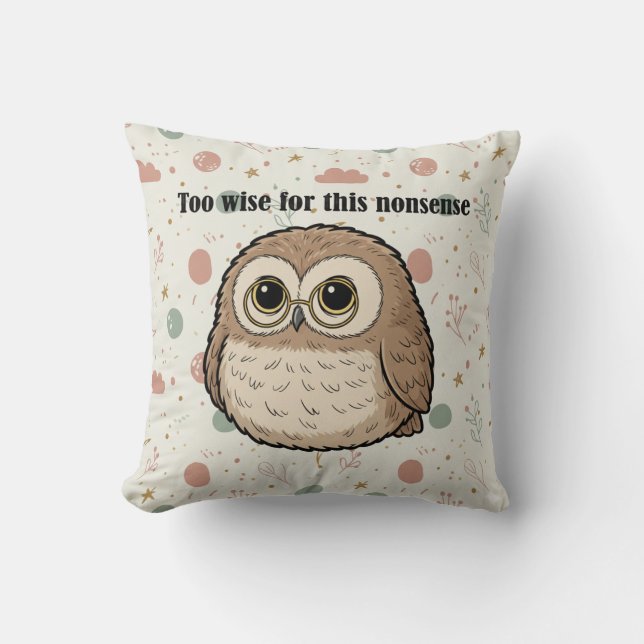 Almofada "Too Wise For This Nonsense" Wise Owl Design (Frente)