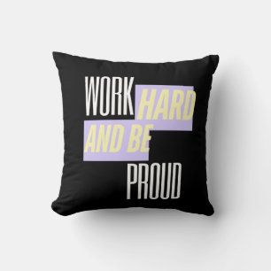 Almofada Trabalhe Duro e Seja Orgulhoso, Inspirador, Motiva
