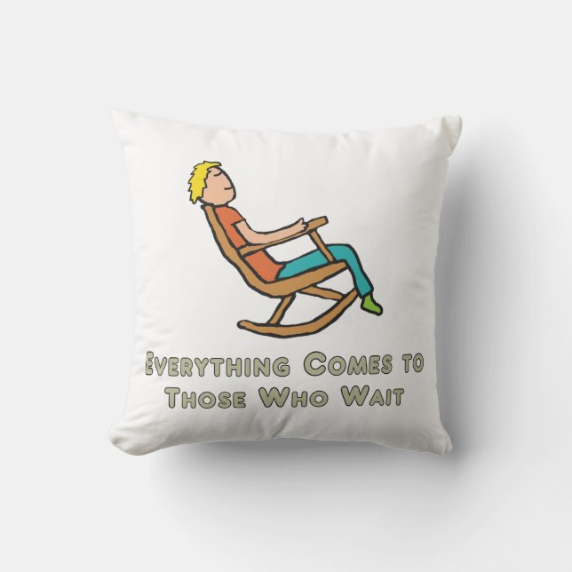 Almofada Tudo Chega Para Aqueles Que Esperam (Frente)