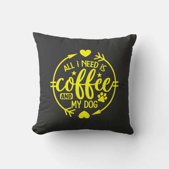 Almofada Tudo que preciso é café e meu cachorro (Frente)