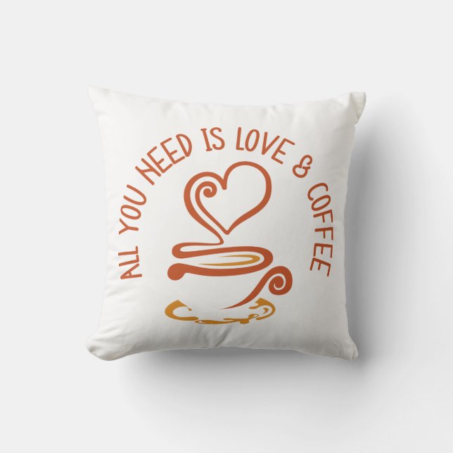 Almofada Tudo Que Você Precisa É De Amor E Café (Frente)