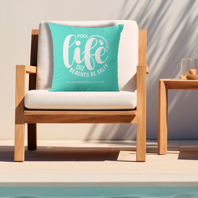 Almofada Turquesa da vida piscina (Personalized "Pool life cuz beaches be salty" graphic on turquoise outdoor pillow)