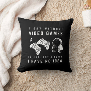 Almofada Um Dia Sem Videos games Engraçado